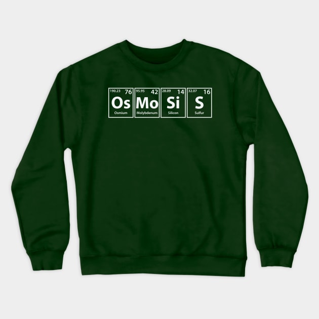 Osmosis (Os-Mo-Si-S) Periodic Elements Spelling Crewneck Sweatshirt by cerebrands